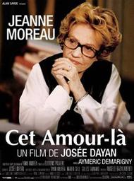 Cet amour là | Dayan, Josée. Metteur en scène ou réalisateur. Scénariste