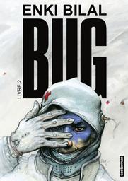 Bug. Livre 2 | Bilal, Enki (1951-....). Auteur