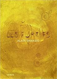 Les furtifs | Damasio, Alain (1969-....). Auteur