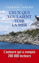 Ceux qui voulaient voir la mer | Sabard, Clarisse (1984-....). Auteur