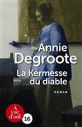 La kermesse du diable. suivi d'une nouvelle inédite Le clavecin | Degroote, Annie (1949-....). Auteur