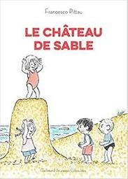 Le château de sable | Pittau, Francesco (1956-....). Auteur