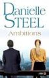 Ambitions | Steel, Danielle (1947-....). Auteur