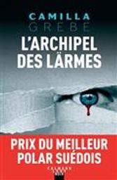 L'archipel des larmes | Grebe, Camilla (1968-....). Auteur