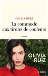 La commode aux tiroirs de couleurs | Ruiz, Olivia (1980-....). Auteur