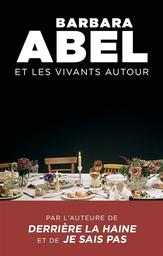 Et les vivants autour | Abel, Barbara (1969-....). Auteur